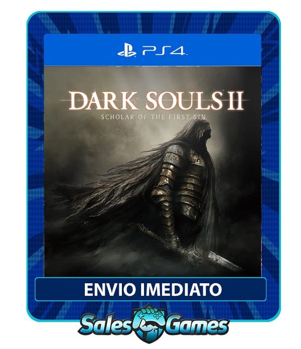 Dark souls II - PS4 - Edição Scholar of the First Sin - Primária - Mídia Digital.